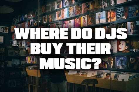 Where Do DJs Get Their Music: A Symphony of Sources and Serendipity